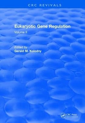 Eukaryotic Gene Regulation - Gerald M. Kolodny