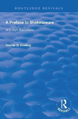 A Preface to Shakespeare (1925) - George. H. Cowling