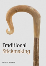 Traditional Stickmaking -  Charlie Walker