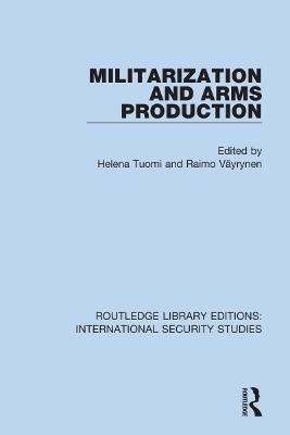Militarization and Arms Production - 