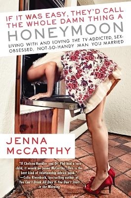 If It Was Easy, They'd Call the Whole Damn Thing a Honeymoon - Jenna McCarthy