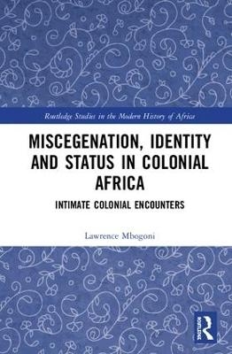 Miscegenation, Identity and Status in Colonial Africa - Lawrence Mbogoni