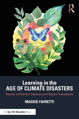 Learning in the Age of Climate Disasters - Maggie Favretti