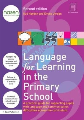 Language for Learning in the Primary School - Sue Hayden, Emma Jordan