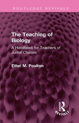 The Teaching of Biology - Ethel M. Poulton