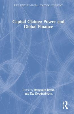 Capital Claims: Power and Global Finance - 