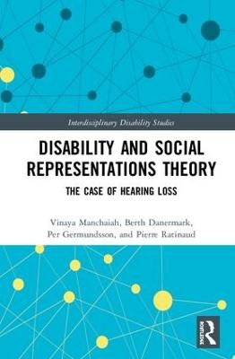 Disability and Social Representations Theory - Vinaya Manchaiah, Berth Danermark, Per Germundsson, Pierre Ratinaud