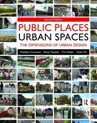 Public Places - Urban Spaces - Tim Heath, Taner Oc, Steve Tiesdell
