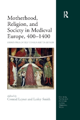 Motherhood, Religion, and Society in Medieval Europe, 400-1400 - 