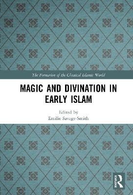 Magic and Divination in Early Islam - 