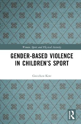 Gender-Based Violence in Children’s Sport - Gretchen Kerr