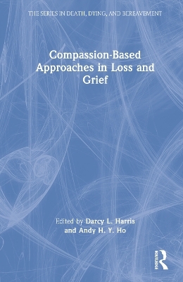 Compassion-Based Approaches in Loss and Grief - 