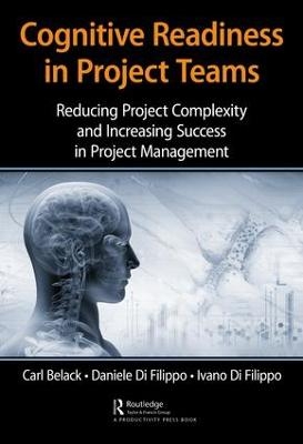 Cognitive Readiness in Project Teams - Carl Belack, Daniele Di Filippo, Ivano Di Filippo