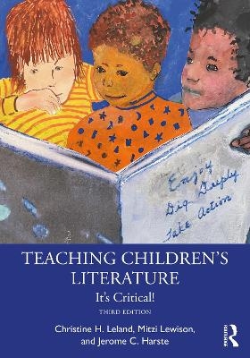 Teaching Children's Literature - Christine H. Leland, Mitzi Lewison, Jerome C. Harste