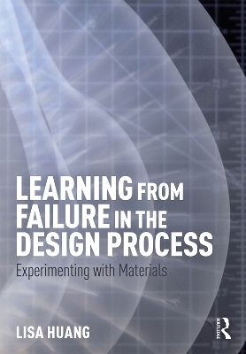 Learning from Failure in the Design Process - Lisa Huang