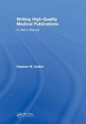 Writing High-Quality Medical Publications - Stephen Gutkin