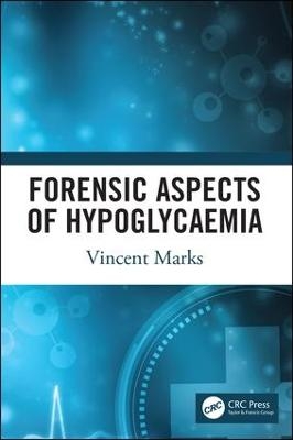 Forensic Aspects of Hypoglycaemia - Vincent Marks