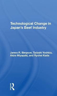 Technological Change In Japan's Beef Industry - James R Simpson, Tadashi Yoshida, Akira Miyazaki, Ryohei Kada