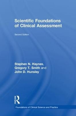 Scientific Foundations of Clinical Assessment - Stephen N. Haynes, Gregory T. Smith, John D. Hunsley