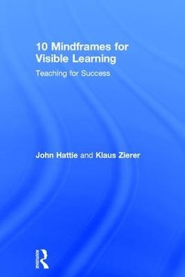 10 Mindframes for Visible Learning - John Hattie, Klaus Zierer