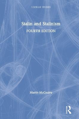 Stalin and Stalinism - Martin McCauley