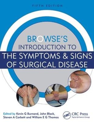 Browse's Introduction to the Symptoms & Signs of Surgical Disease - Kevin G Burnand, John Black, Steven A Corbett, William EG Thomas