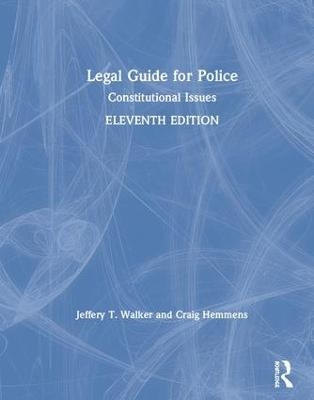 Legal Guide for Police - Jeffery T. Walker, Craig Hemmens