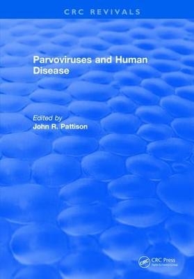 Parvoviruses and Human Disease - J. R. Pattison