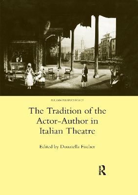 The Tradition of the Actor-author in Italian Theatre - Donatella Fischer