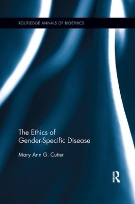 The Ethics of Gender-Specific Disease - Mary Ann Cutter