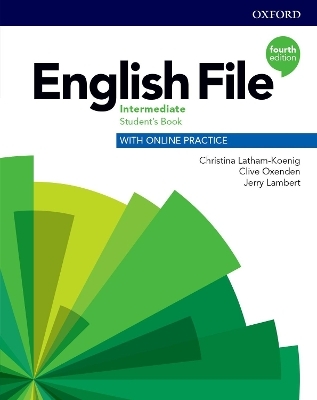 English File: Intermediate: Student's Book with Online Practice - Christina Latham-Koenig, Clive Oxenden, Kate Chomacki