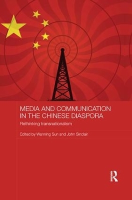 Media and Communication in the Chinese Diaspora - Wanning Sun; John Sinclair