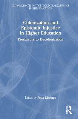 Colonization and Epistemic Injustice in Higher Education - 