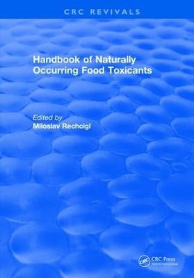 Handbook of Naturally Occurring Food Toxicants - Miloslav Rechcigl