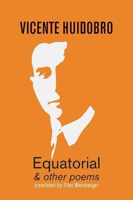 Equatorial & other poems - Vicente Huidobro