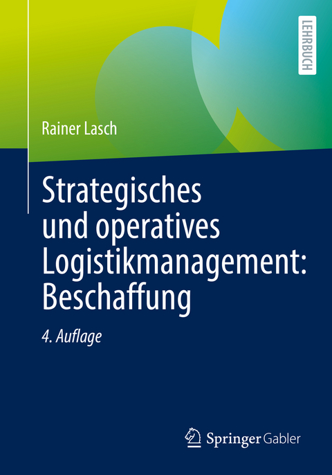 Strategisches und operatives Logistikmanagement: Beschaffung - Rainer Lasch