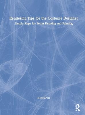 Rendering Tips for the Costume Designer - Jessica Parr