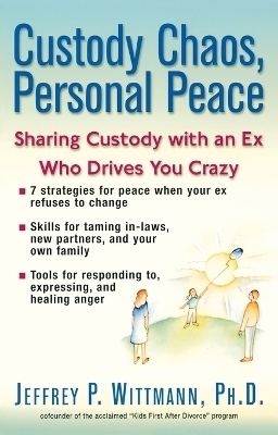Custody Chaos, Personal Peace - Jeffery P. Wittmann