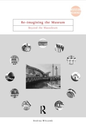 Re-Imagining the Museum - Andrea Witcomb