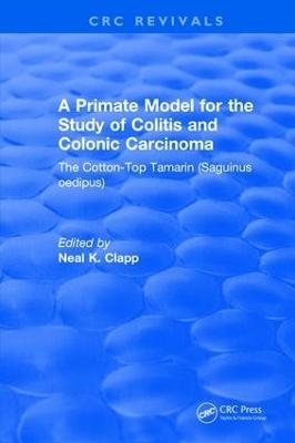 A Primate Model for the Study of Colitis and Colonic Carcinoma The Cotton-Top Tamarin (Saguinus oedipus) - Neal K. Clapp