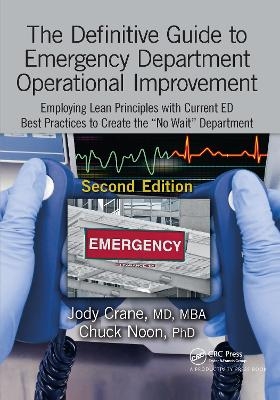 The Definitive Guide to Emergency Department Operational Improvement - MD Crane  MBA  Jody, PHD Noon  Chuck