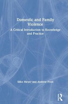 Domestic and Family Violence - Silke Meyer, Andrew Frost