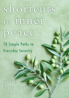 Shortcuts to Inner Peace - Ashley Davis Bush