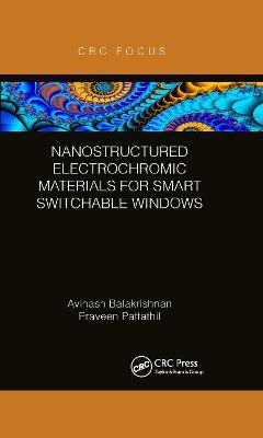 Nanostructured Electrochromic Materials for Smart Switchable Windows - Avinash Balakrishnan, Praveen Pattathil