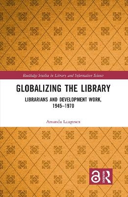 Globalizing the Library - Amanda Laugesen