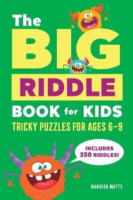 The Big Riddle Book for Kids - Mandisa Watts