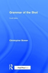 Grammar of the Shot - Bowen, Christopher