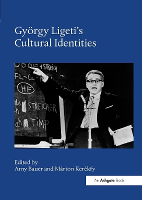 György Ligeti's Cultural Identities - 