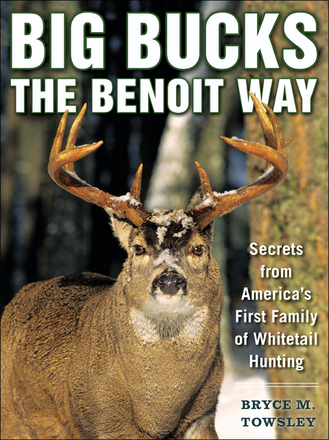 Big Bucks the Benoit Way -  Bryce M. Towsley