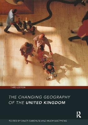 The Changing Geography of the UK 3rd Edition - 